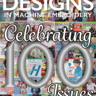 Designs in Machine Embroidery  - Issue 100  - September/October