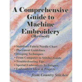 Comprehensive Guide to Machine Embroidery Revised  - Country Sti