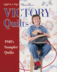 Victory Quilts  1940's  Sampler Quilts By Eleanor Burns