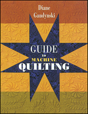 Guide To Machine Quilting - Diane Gaudynski