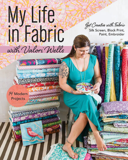 Book - Valori Wells - My Life in Fabric - Get Creative with Fabr