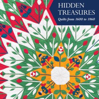 Lori Lee and Kay Triplett  - Hidden Treasures, Quilts from 1600