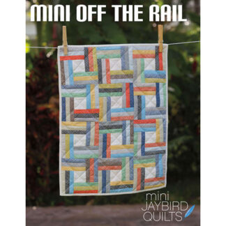 Pattern - JBQ148 - Mini Off the Rail Quilt - Jaybird Quilts