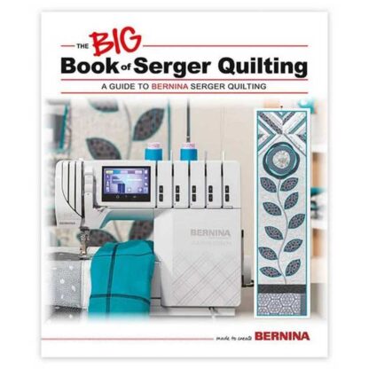 Bernina - Big Book - BBOSQ - The Big Book of Serger Quilting