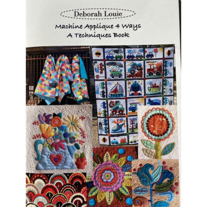 Book - Deborah Louie - Machine Applique 4 Ways