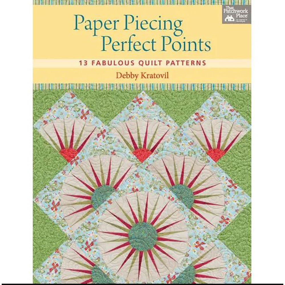 Book - Debby Kratovil - Paper Piecing Perfect Points : 15 Fabulous Quilt Patterns