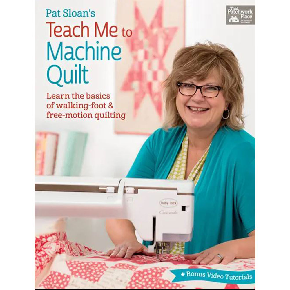 Book - Pat Sloan - Teach Me To Machine Quilt