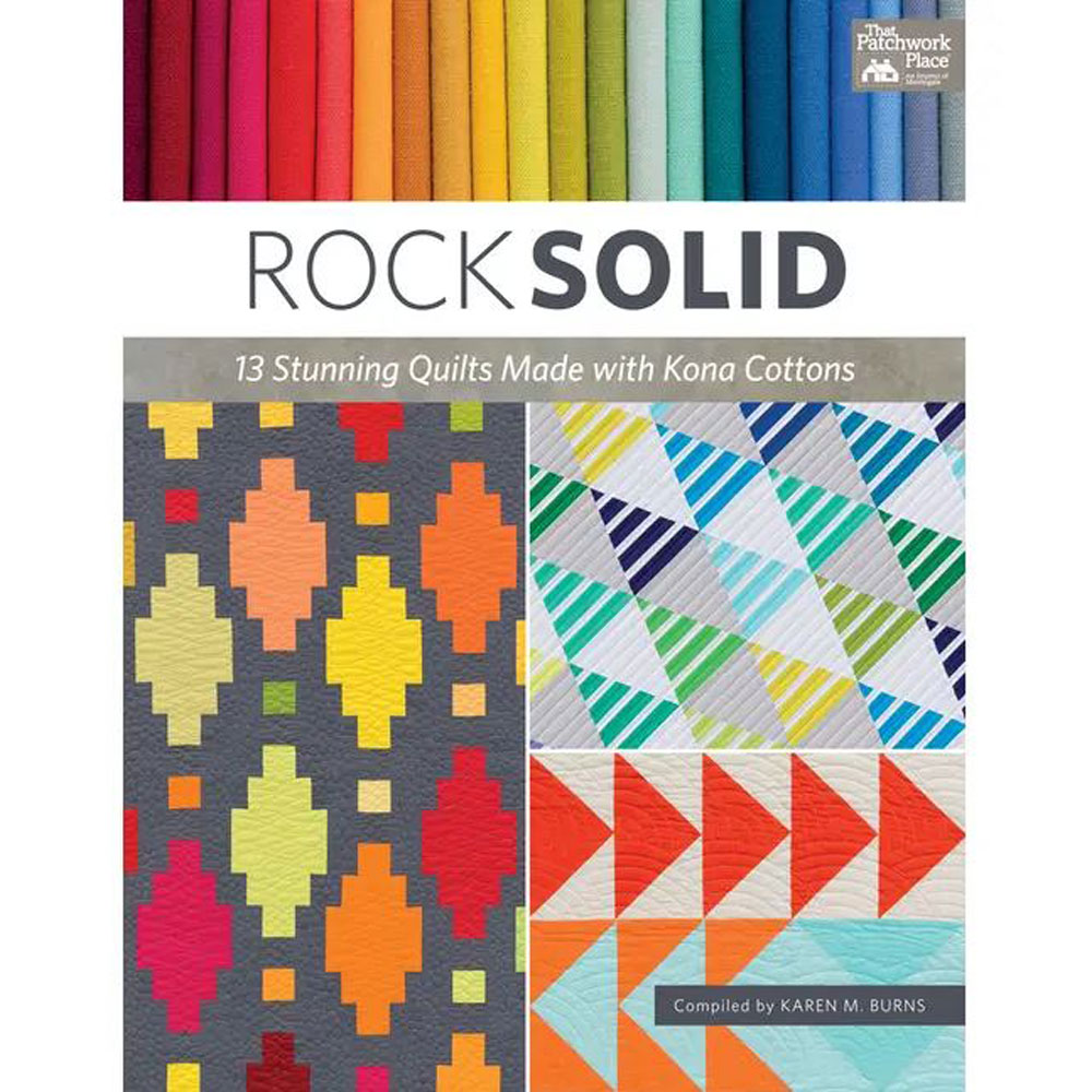 Book - Karen M. Burns - Rock Solid: 13 Stunning Quilts Made with Kona Cottons