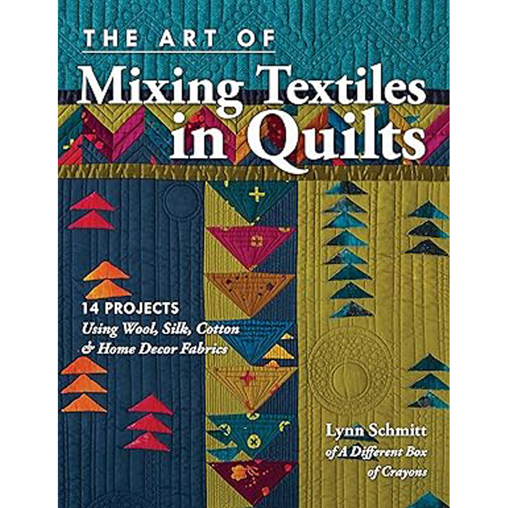 Books - Lynn Schmitt - The Art of Mixing Textiles in Quilts