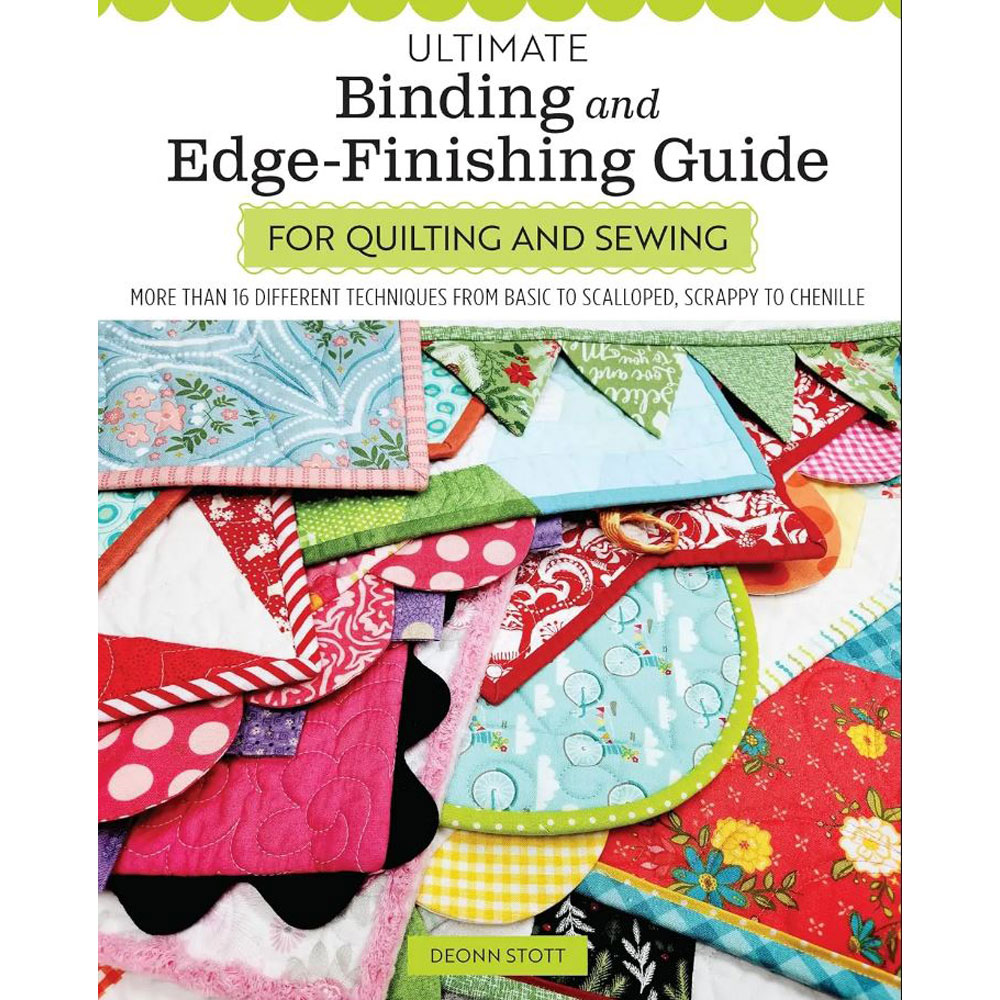 Book - Deonn Stott - Ultimate Binding and Edge Finishing Guide - Quilting & Sewing - Fox Chapel Publishing