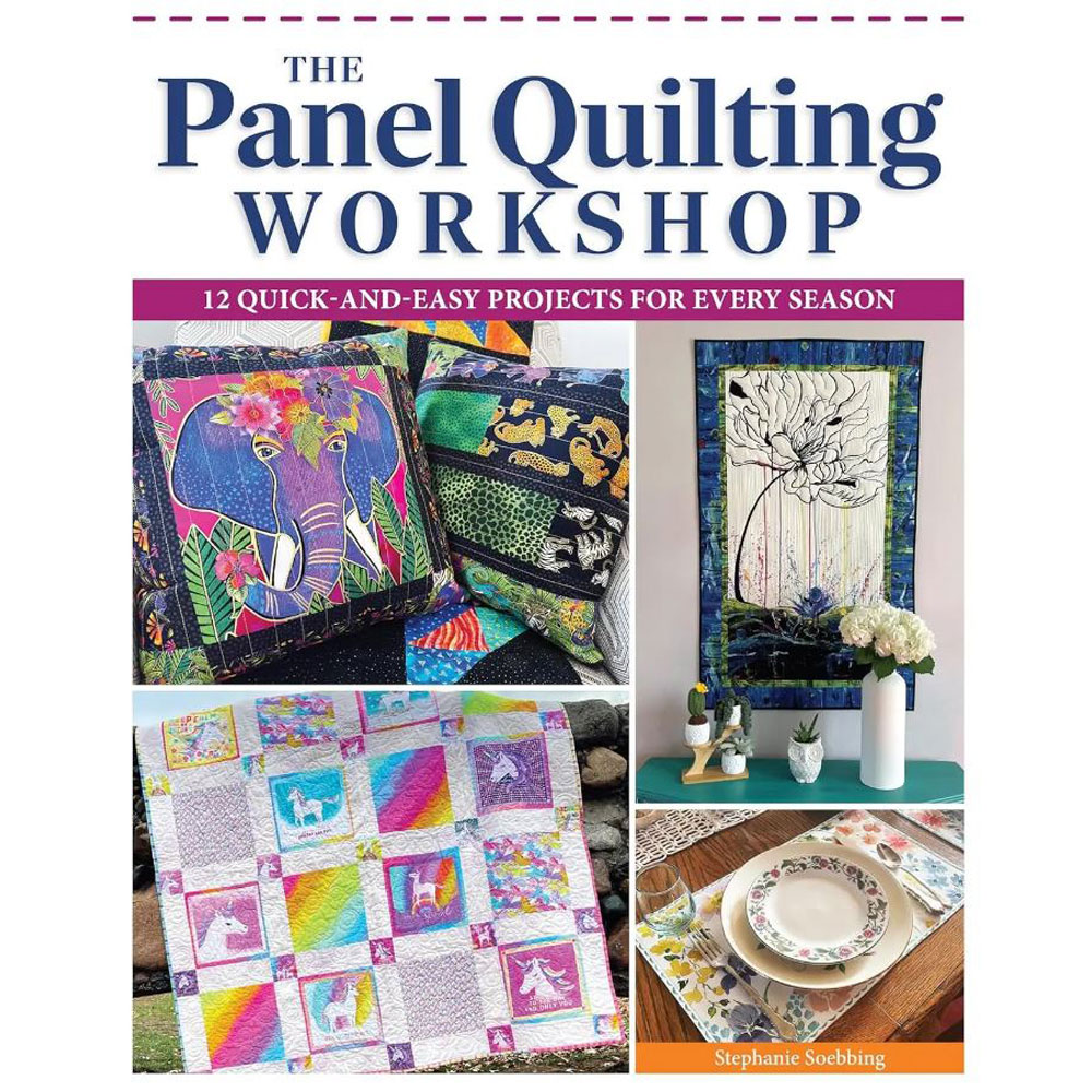 Book - Stephanie Soebbing - The Panel Quilting Workshop - Fox Chapel Publishing