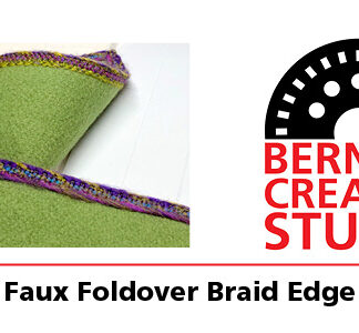 Bernina Creative Studio Technique: Faux Foldover Braid Edge